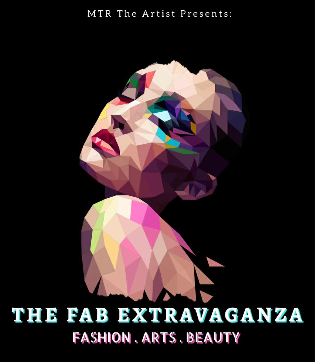 The FAB Extravaganza — Fashion, Arts, Beauty — presented by MTR The Artist